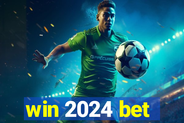 win 2024 bet